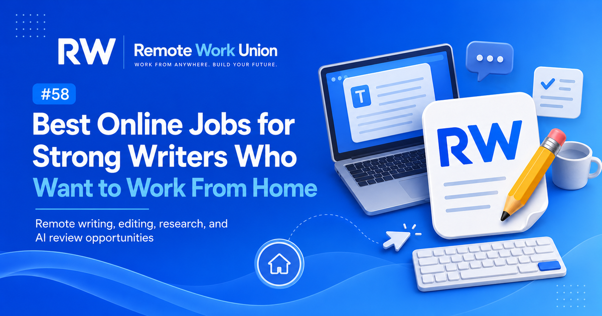 Remote Work Union: best online jobs for strong writers who want to work from home — Article 58