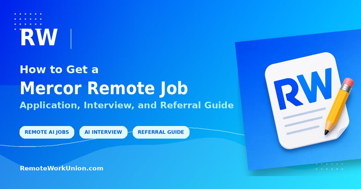 Remote Work Union graphic for a Mercor remote job application, AI interview, and referral guide