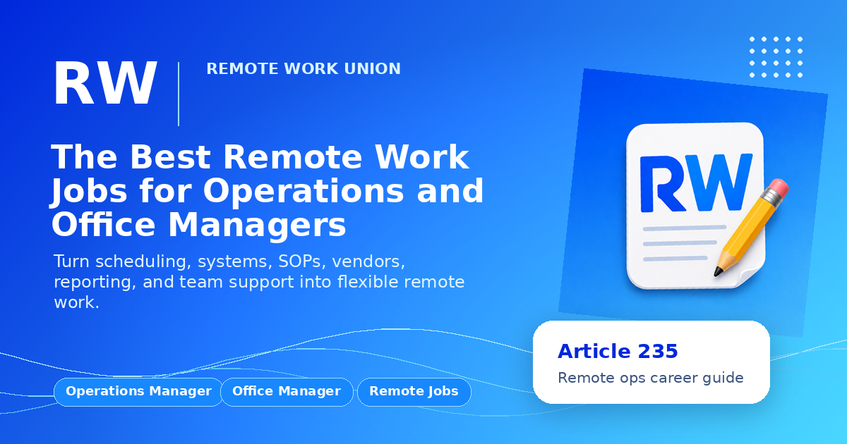 The Best Remote Work Jobs for Operations and Office Managers — Remote Work Union Article 235