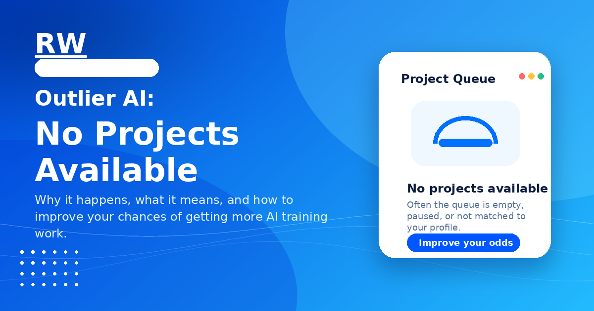 Outlier AI No Projects Available: Why It Happens and How to Improve Your Chances — Remote Work Union