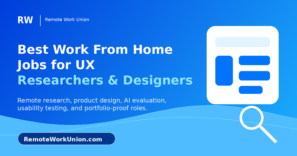 Best Work From Home Jobs for UX Researchers and Designers — Remote Work Union Article 233