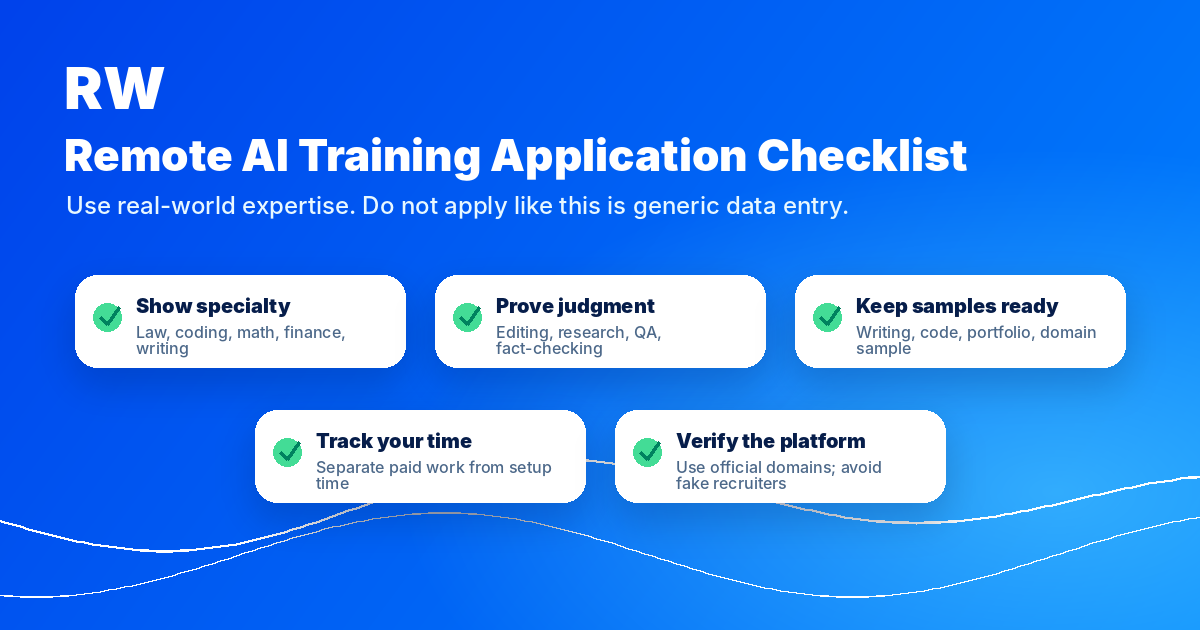 Remote AI training application checklist for Outlier AI and similar platforms: show specialty (law, coding, math, finance, writing), prove judgment (editing, research, QA, fact-checking), keep samples ready, track your time, verify the platform.