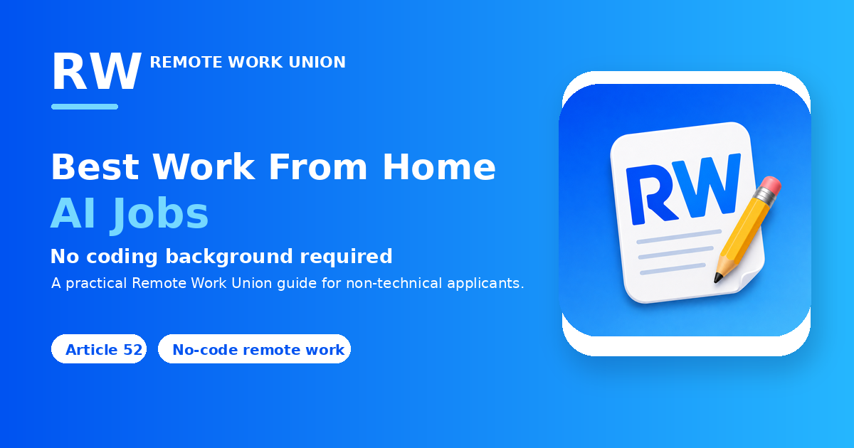 Remote Work Union: best remote AI jobs you can do without coding experience — Article 52