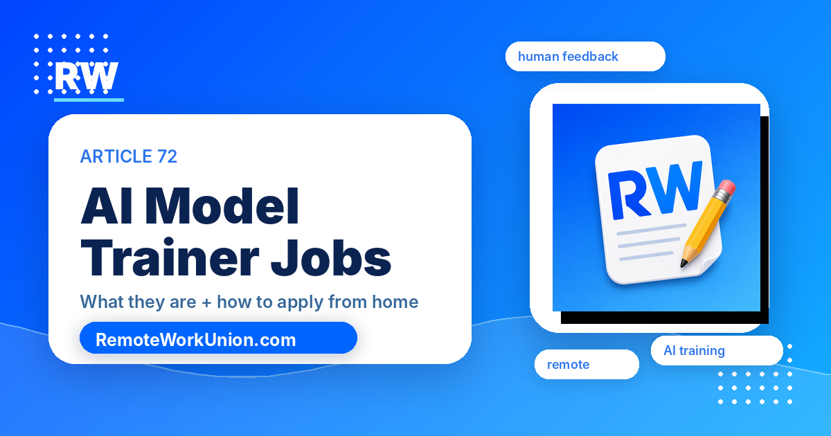 AI Model Trainer Jobs: What They Are and How to Apply From Home — Remote Work Union Article 72