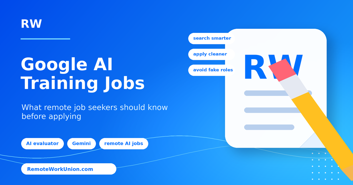 Google AI Training Jobs: What Remote Job Seekers Should Know Before Applying — Remote Work Union Article 84