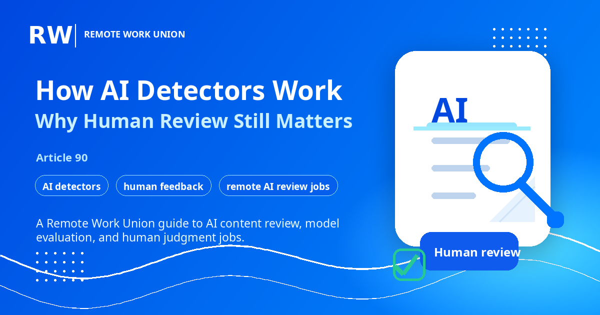 Remote Work Union: how AI detectors work and why human review still matters — Article 90