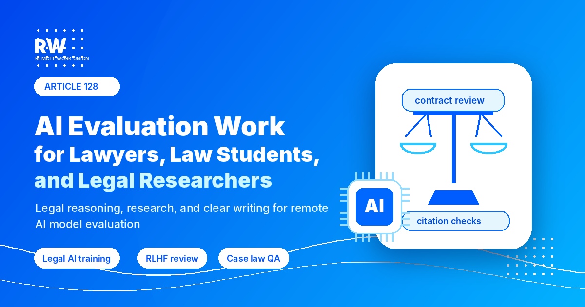 AI Evaluation Work for Lawyers, Law Students, and Legal Researchers — Remote Work Union Article 128