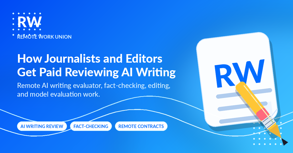 How Journalists and Editors Can Get Paid Reviewing AI Writing — Remote Work Union Article 134