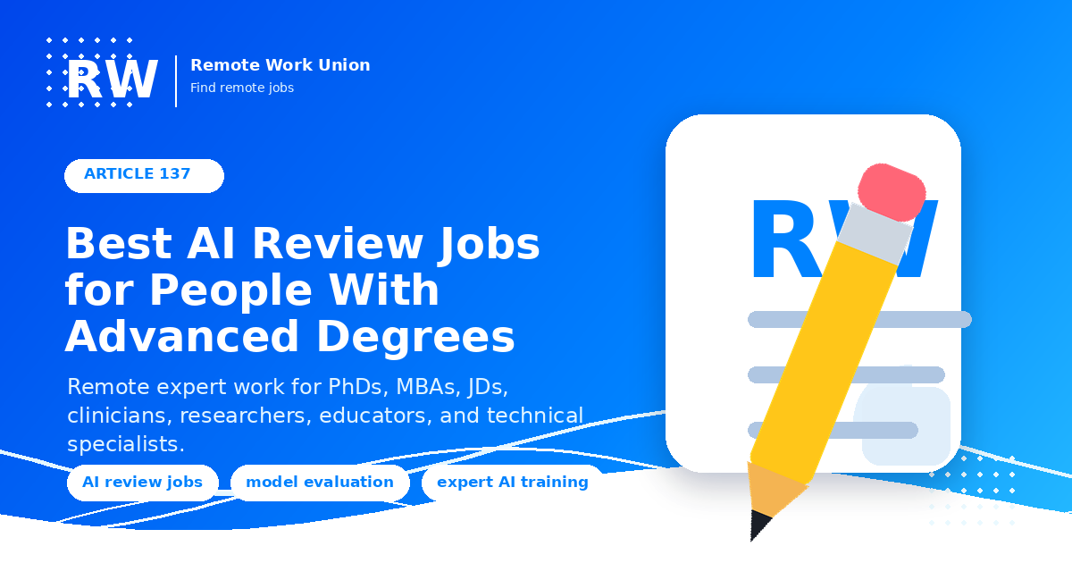 Best AI Review Jobs for People With Advanced Degrees — Remote Work Union Article 137