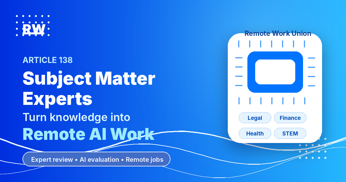 Subject matter experts can turn professional knowledge into remote AI work — Remote Work Union Article 138