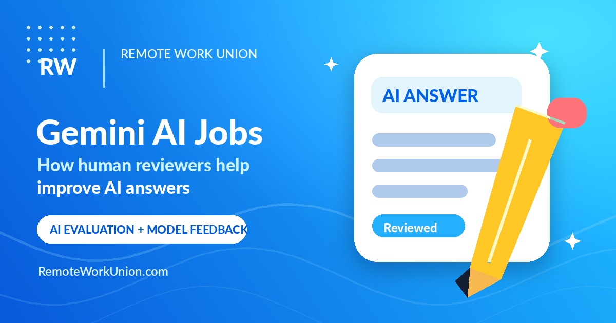 Gemini AI Jobs: How Human Reviewers Help Improve AI Answers — Remote Work Union