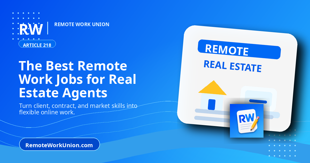 Best Remote Work Jobs for Real Estate Agents — Remote Work Union Article 218