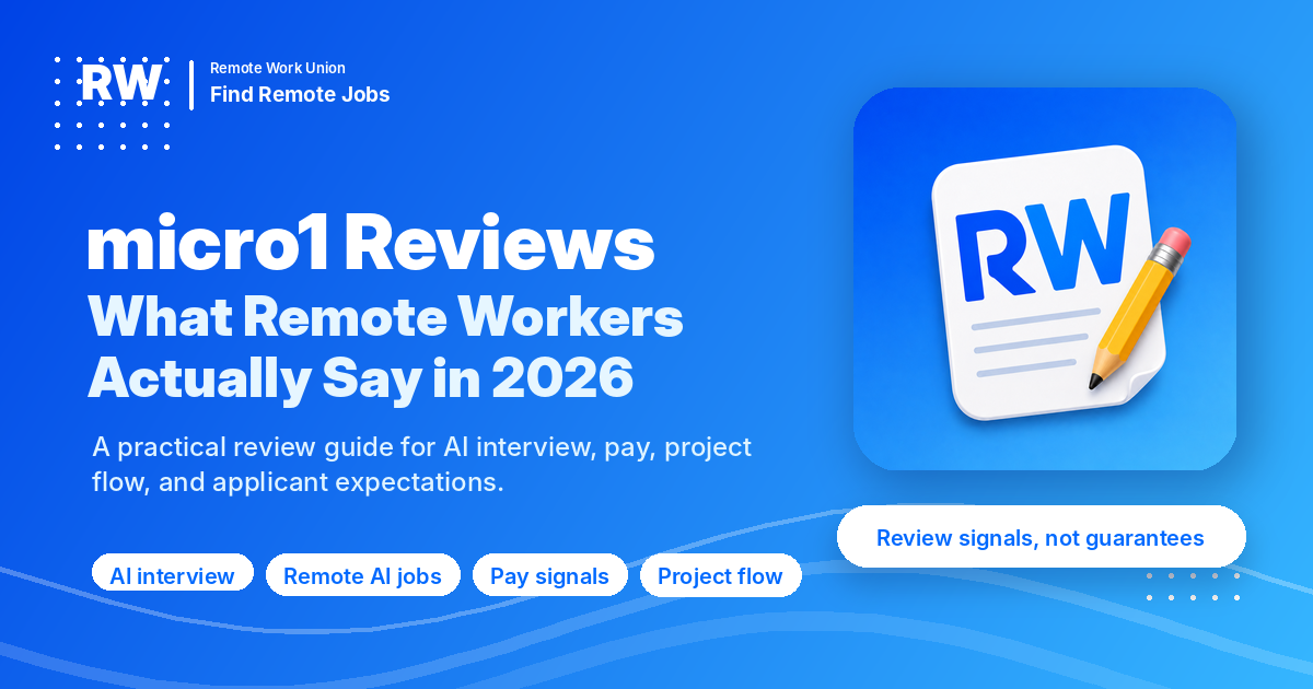 micro1 Reviews: What Remote Workers Actually Say in 2026 — Remote Work Union