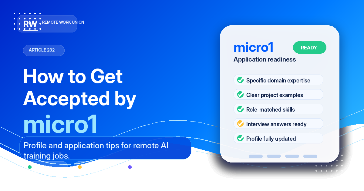 How to Get Accepted by micro1: Profile and Application Tips — Remote Work Union Article 232