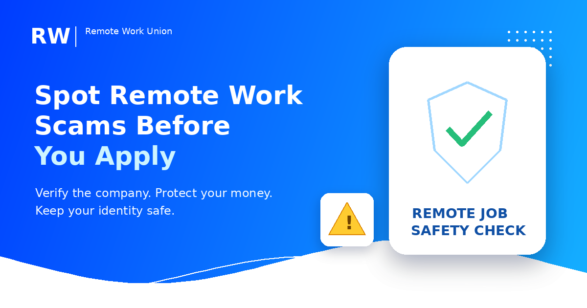 How to Spot Remote Work Scams Before You Apply — Remote Work Union Article 250