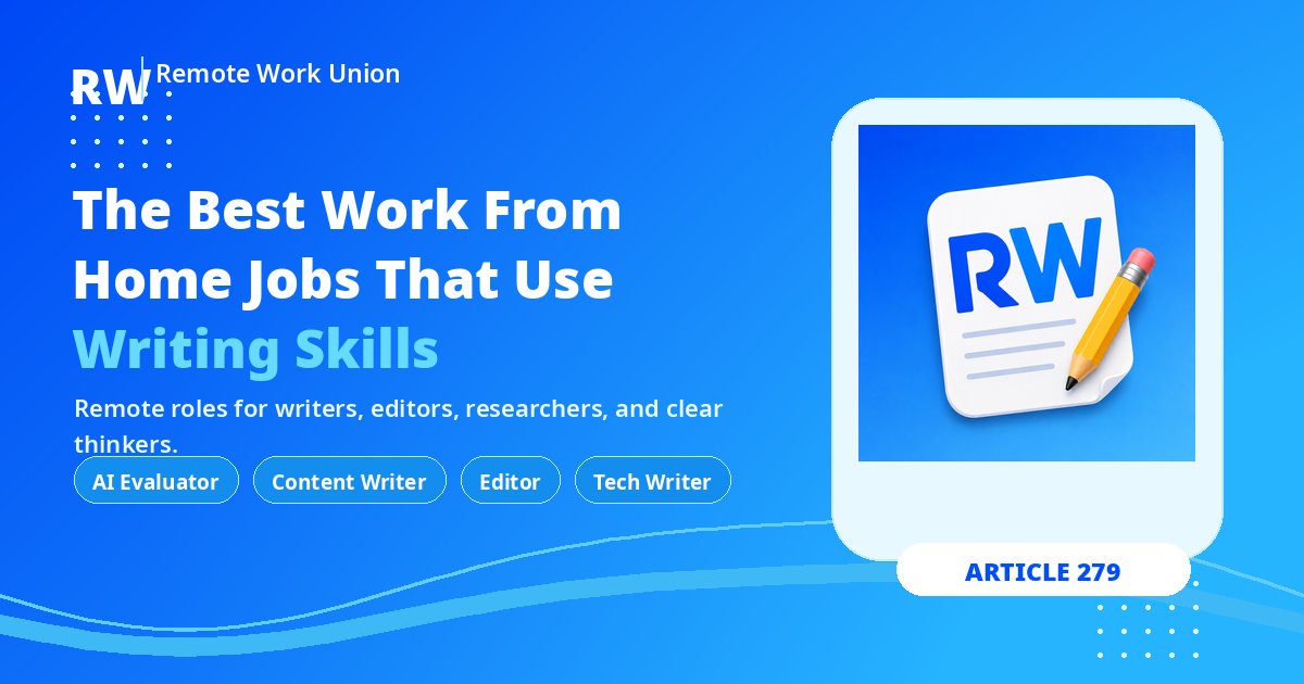 The Best Work From Home Jobs That Use Writing Skills — Remote Work Union Article 279